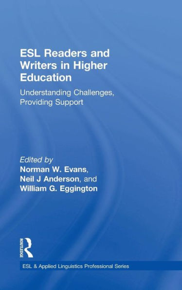Esl Readers And Writers In Higher Education: Understanding Challenges, Providing Support (Esl & Applied Linguistics Professional Series)