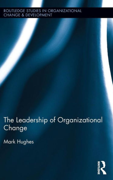 The Leadership Of Organizational Change