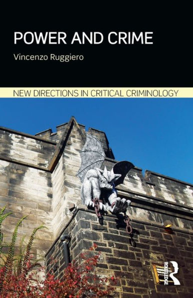 Power And Crime (New Directions In Critical Criminology)