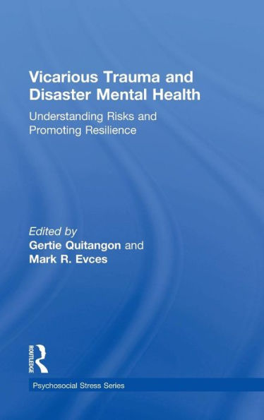 Vicarious Trauma And Disaster Mental Health (Psychosocial Stress Series)