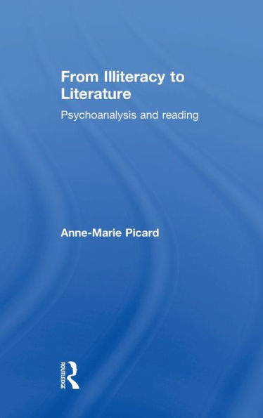 From Illiteracy To Literature: Psychoanalysis And Reading - 9781138796027