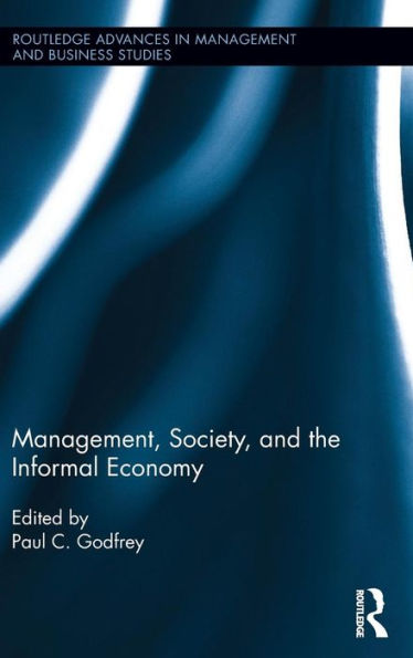 Management, Society, And The Informal Economy (Routledge Advances In Management And Business Studies) - 9781138797062