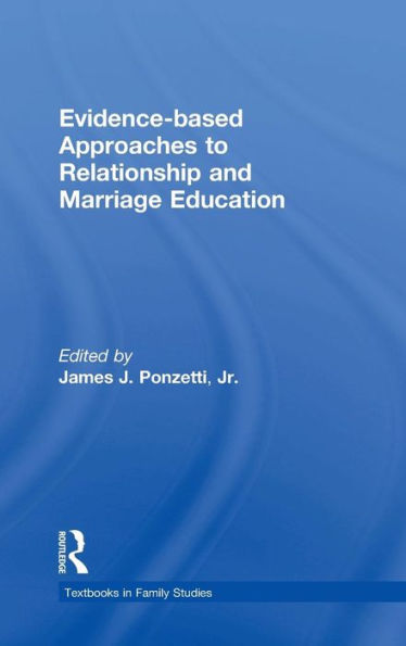 Evidence-Based Approaches To Relationship And Marriage Education (Textbooks In Family Studies) - 9781138797178