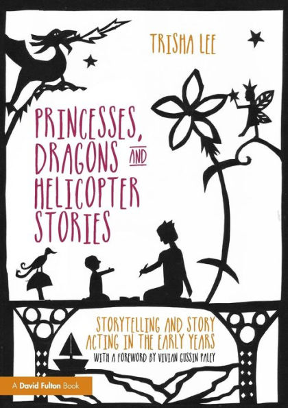 Princesses, Dragons And Helicopter Stories