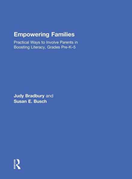 Empowering Families: Practical Ways To Involve Parents In Boosting Literacy, Grades Pre-K–5 (Eye On Education)