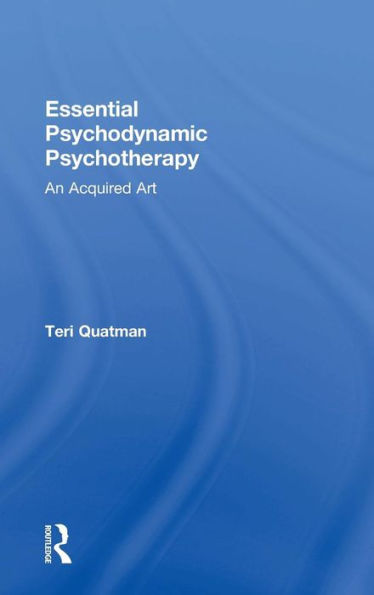 Essential Psychodynamic Psychotherapy: An Acquired Art - 9781138808720
