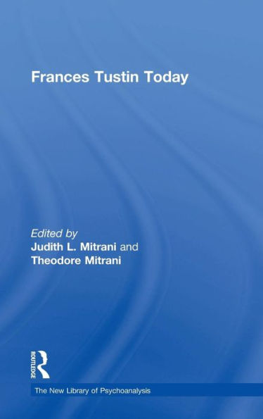 Frances Tustin Today (The New Library Of Psychoanalysis) - 9781138820449