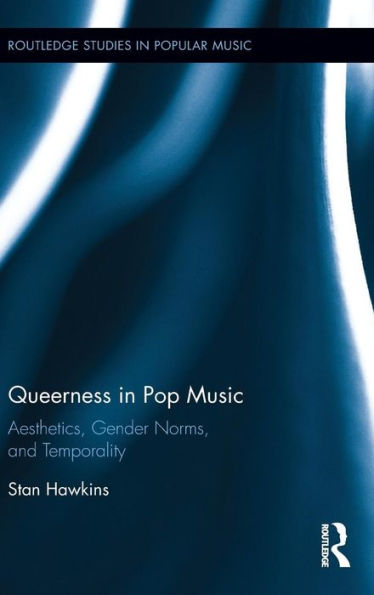 Queerness In Pop Music (Routledge Studies In Popular Music)