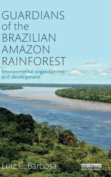 Guardians Of The Brazilian Amazon Rainforest: Environmental Organizations And Development