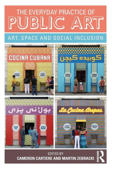 The Everyday Practice Of Public Art