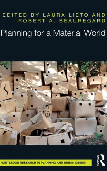 Planning For A Material World (Routledge Research In Planning And Urban Design)