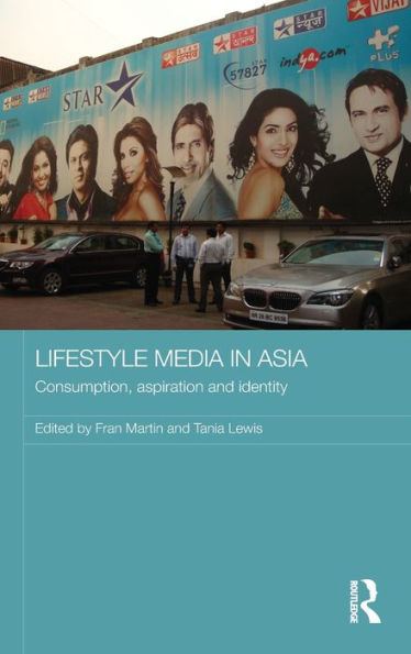 Lifestyle Media In Asia: Consumption, Aspiration And Identity (Media, Culture And Social Change In Asia)