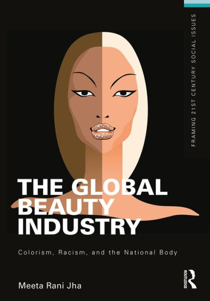 The Global Beauty Industry (Framing 21St Century Social Issues)