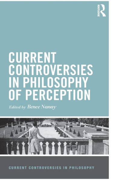 Current Controversies In Philosophy Of Perception