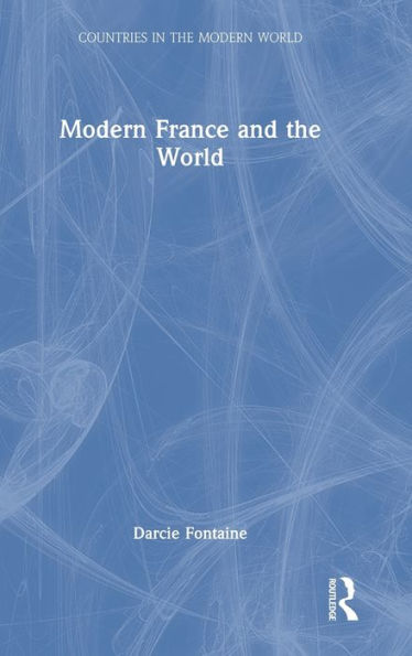 Modern France And The World (Countries In The Modern World)