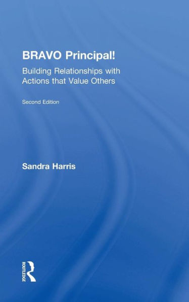 Bravo Principal!: Building Relationships With Actions That Value Others (Eye On Education)