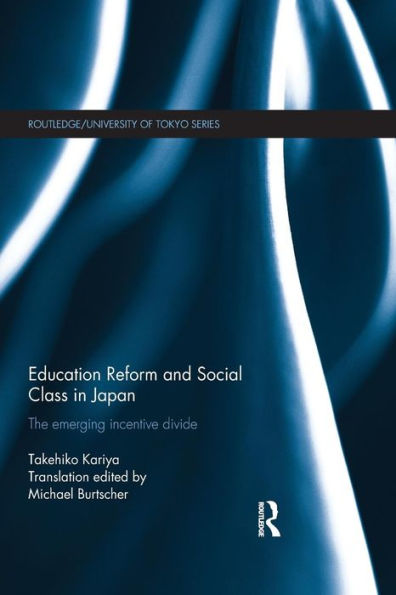Education Reform And Social Class In Japan (Routledge/University Of Tokyo Series)