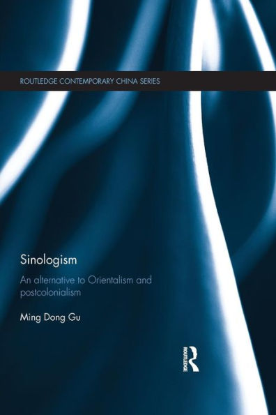 Sinologism (Routledge Contemporary China Series)
