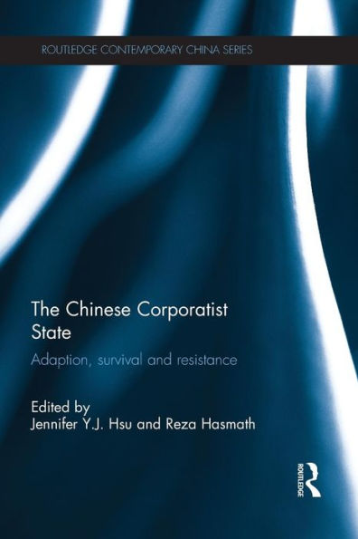 The Chinese Corporatist State (Routledge Contemporary China Series)
