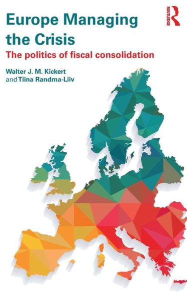 Europe Managing The Crisis: The Politics Of Fiscal Consolidation