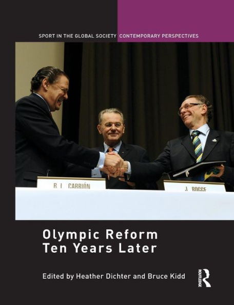 Olympic Reform Ten Years Later (Sport In The Global Society – Contemporary Perspectives)