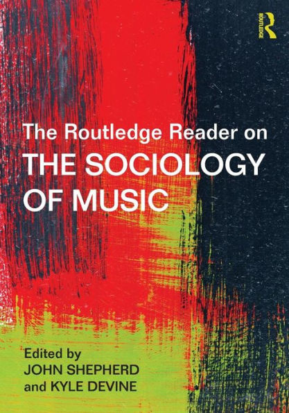 The Routledge Reader On The Sociology Of Music - 9781138856363