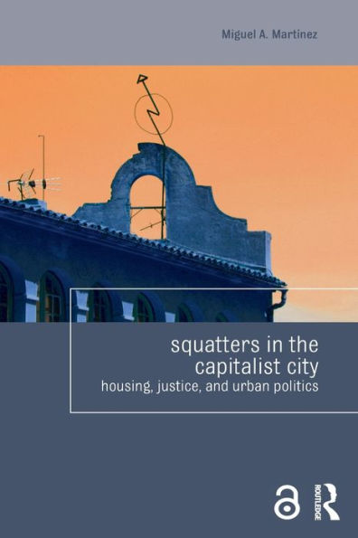 Squatters In The Capitalist City: Housing, Justice, And Urban Politics (Housing And Society Series)