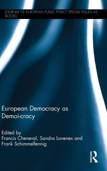 European Democracy As Demoi-Cracy (Journal Of European Public Policy Series)