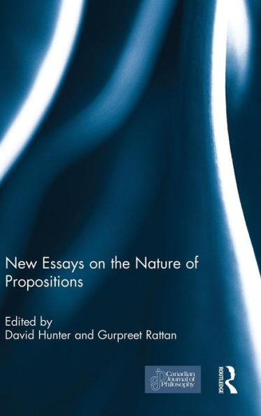 New Essays On The Nature Of Propositions