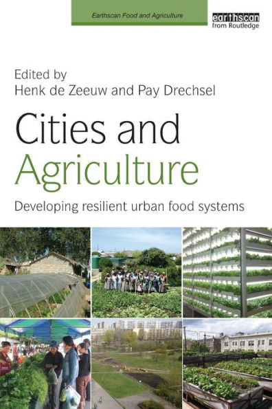Cities And Agriculture (Earthscan Food And Agriculture)