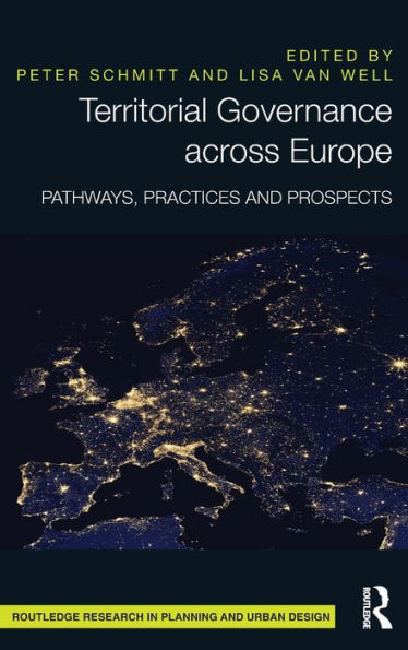 Territorial Governance Across Europe: Pathways, Practices And Prospects (Routledge Research In Planning And Urban Design)