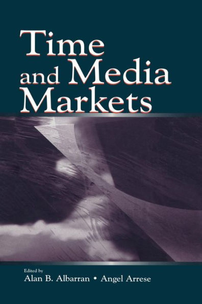 Time And Media Markets (Routledge Communication Series)
