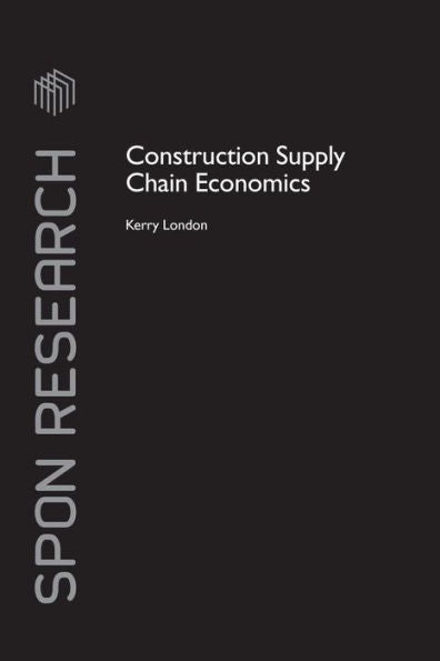Construction Supply Chain Economics (Spon Research)