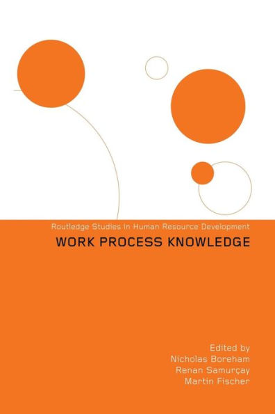 Work Process Knowledge (Routledge Studies In Human Resource Development)