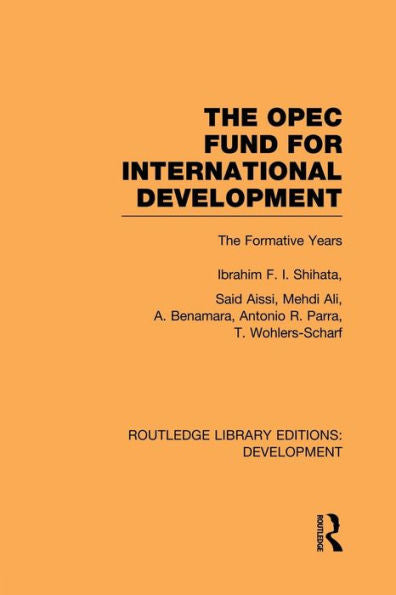 The Opec Fund For International Development (Routledge Library Editions: Development)
