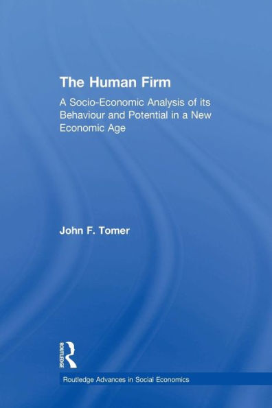 The Human Firm (Routledge Advances In Social Economics)