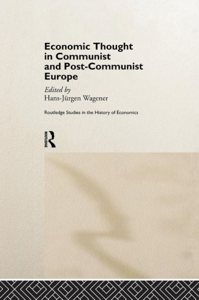 Economic Thought In Communist And Post-Communist Europe