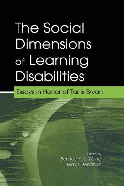 The Social Dimensions Of Learning Disabilities: Essays In Honor Of Tanis Bryan (The Lea Series On Special Education And Disability)