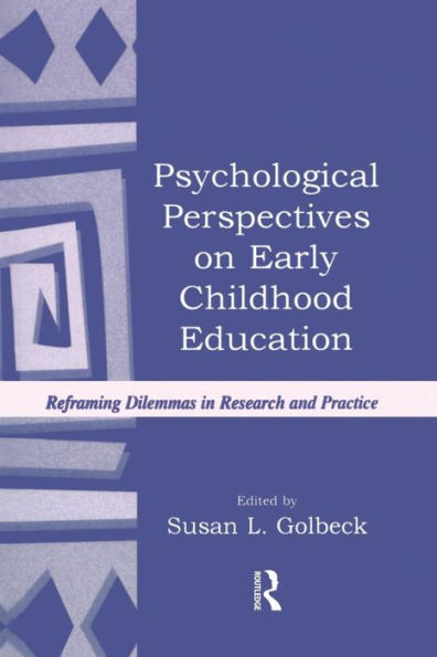 Psychological Perspectives On Early Childhood Education: Reframing Dilemmas In Research And Practice (Rutgers Invitational Symposium On Education Series)