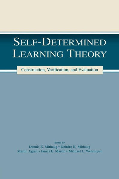 Self-Determined Learning Theory: Construction, Verification, And Evaluation (The Lea Series On Special Education And Disability)