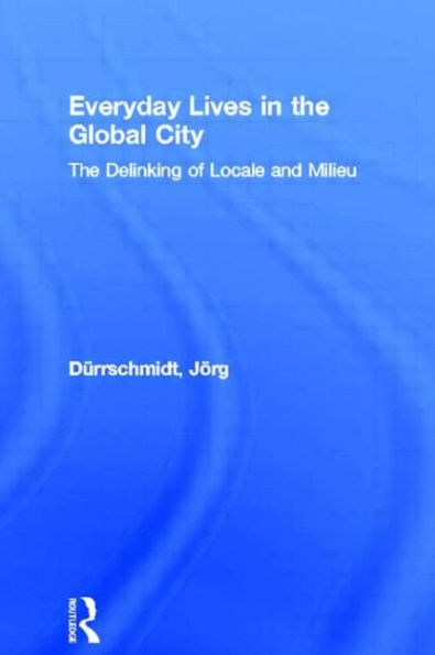 Everyday Lives In The Global City