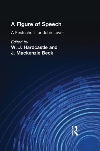 A Figure Of Speech: A Festschrift For John Laver
