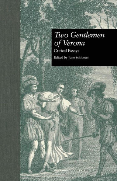 Two Gentlemen Of Verona: Critical Essays (Shakespeare Criticism)