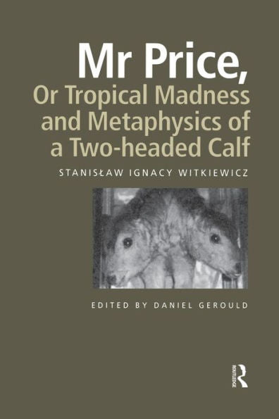Mr Price, Or Tropical Madness And Metaphysics Of A Two- Headed Calf (Routledge Harwood Polish And East European Theatre Archive, 12)
