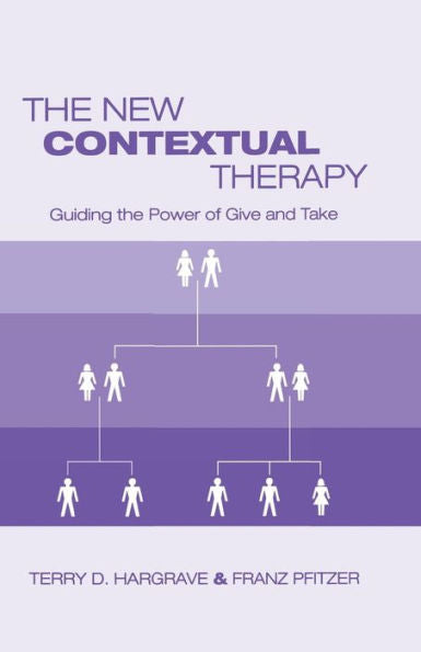 The New Contextual Therapy: Guiding The Power Of Give And Take