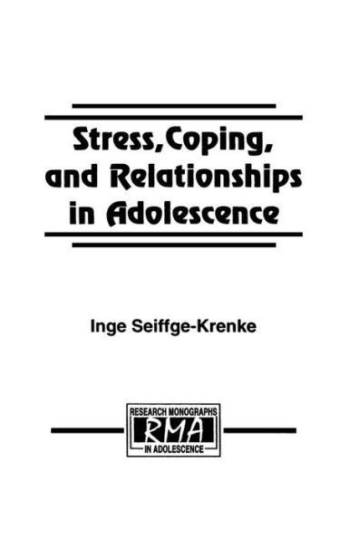 Stress, Coping, And Relationships In Adolescence (Research Monographs In Adolescence Series)