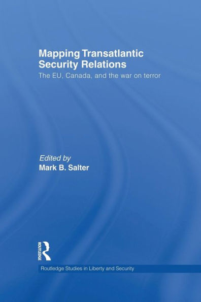 Mapping Transatlantic Security Relations (Routledge Studies In Liberty And Security)