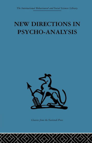 New Directions In Psycho-Analysis: The Significance Of Infant Conflict In The Pattern Of Adult Behaviour