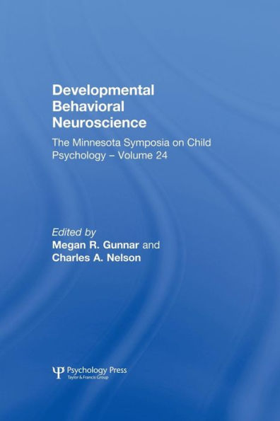 Developmental Behavioral Neuroscience: The Minnesota Symposia On Child Psychology, Volume 24 (Minnesota Symposia On Child Psychology Series)
