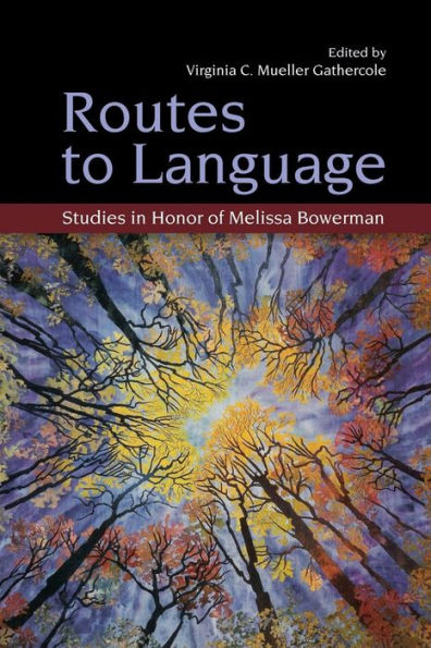 Routes To Language (Psychology Press Festschrift Series)